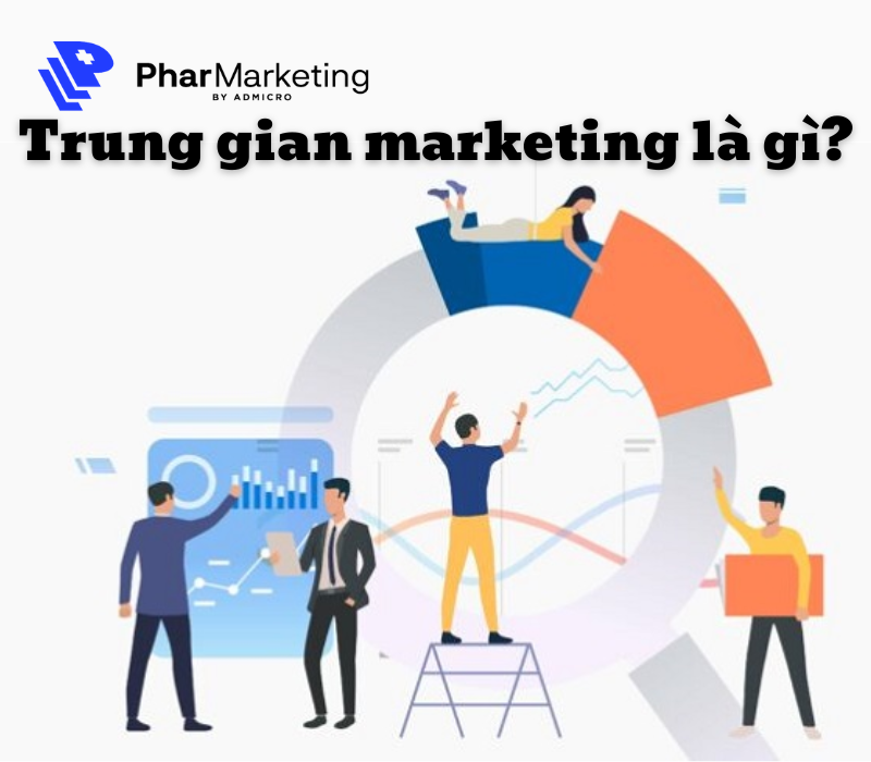 Trung gian marketing là hình thức các cá nhân, tổ chức hợp tác với các nhà sản xuất